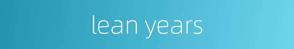 lean years的同义词