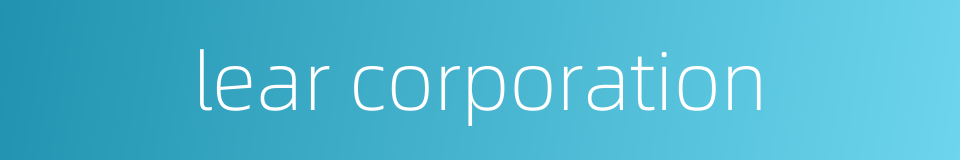lear corporation的同义词