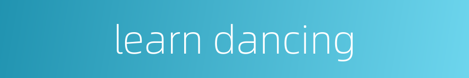 learn dancing的同义词