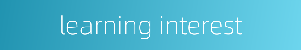 learning interest的同义词