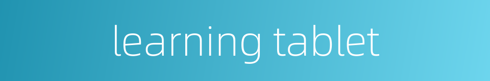 learning tablet的同义词