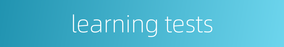 learning tests的同义词
