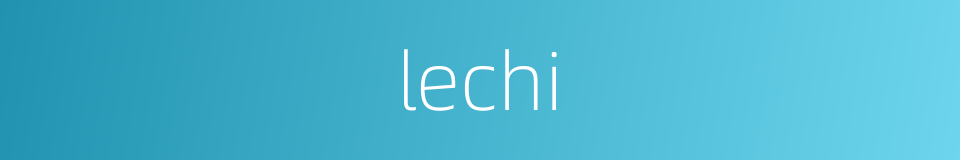 lechi的同义词
