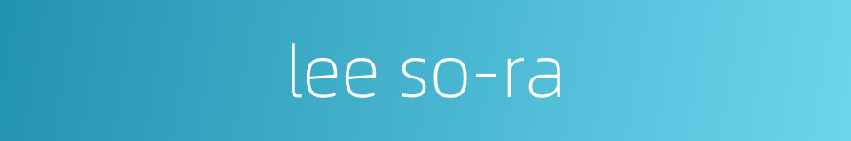 lee so-ra的同义词