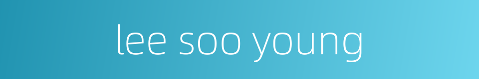 lee soo young的同义词