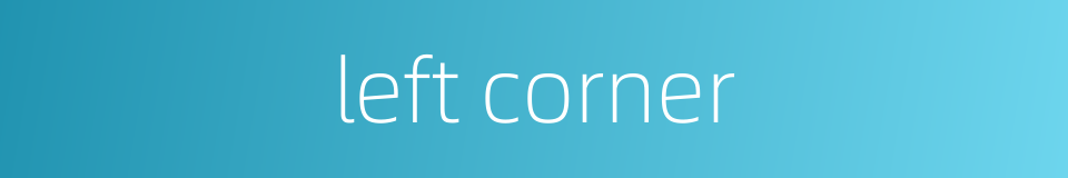 left corner的同义词