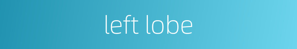 left lobe的同义词