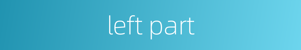 left part的同义词