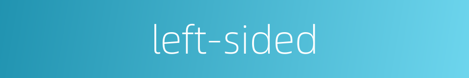 left-sided的同义词
