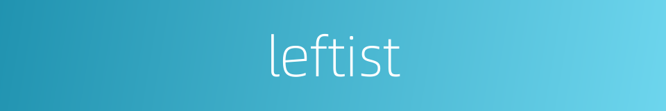 leftist的同义词