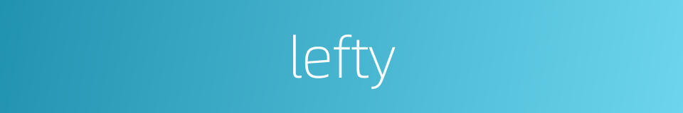 lefty的同义词