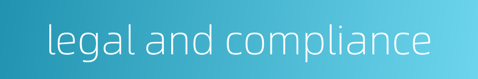 legal and compliance的同义词