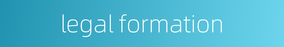legal formation的同义词