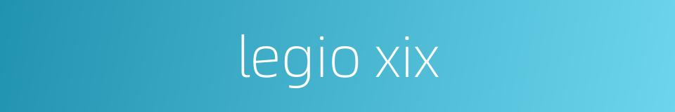 legio xix的同义词