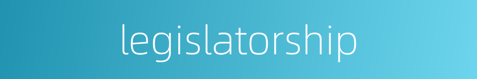 legislatorship的同义词