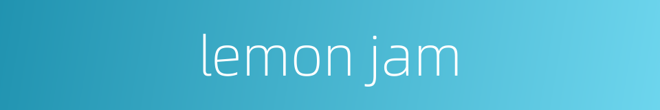 lemon jam的同义词