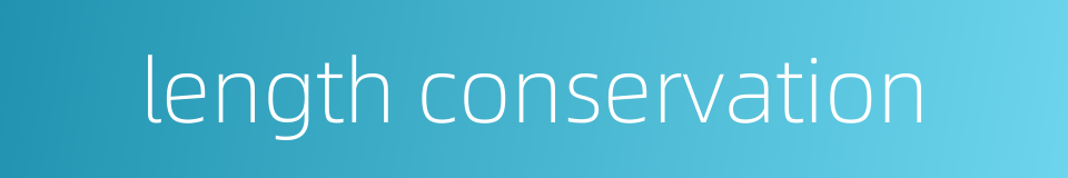 length conservation的同义词