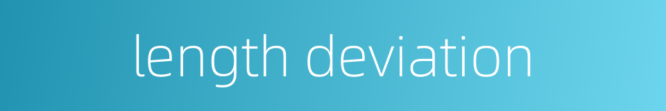 length deviation的同义词