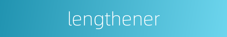 lengthener的同义词