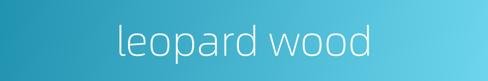 leopard wood的同义词