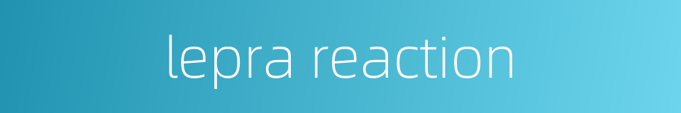 lepra reaction的同义词