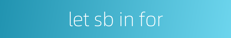 let sb in for的同义词