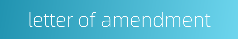 letter of amendment的同义词