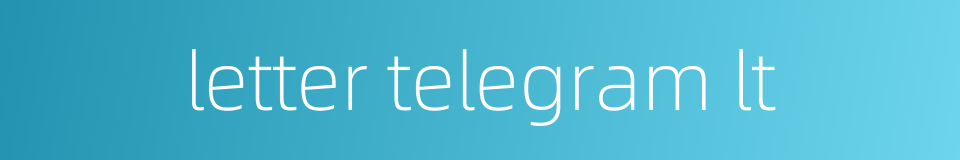 letter telegram lt的同义词