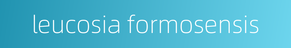 leucosia formosensis的同义词
