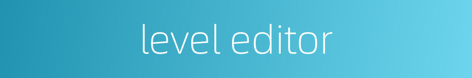 level editor的同义词