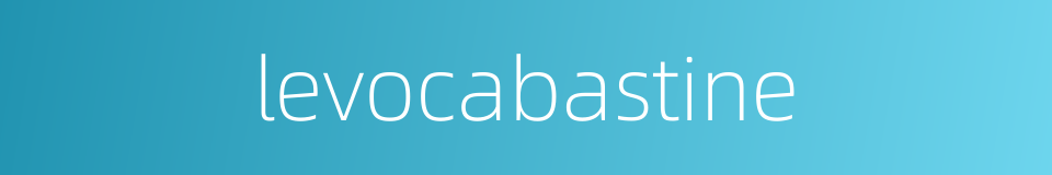 levocabastine的同义词
