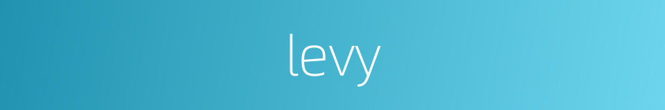 levy的同义词