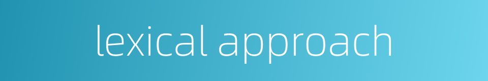 lexical approach的同义词