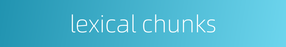 lexical chunks的同义词