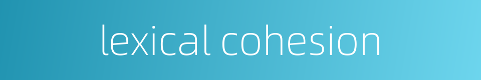 lexical cohesion的同义词