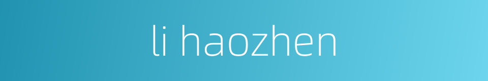 li haozhen的同义词
