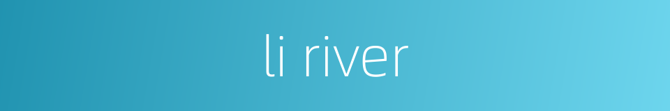 li river的同义词