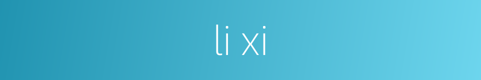 li xi的同义词
