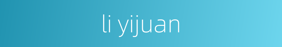 li yijuan的同义词