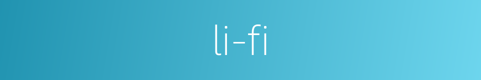 li-fi的同义词