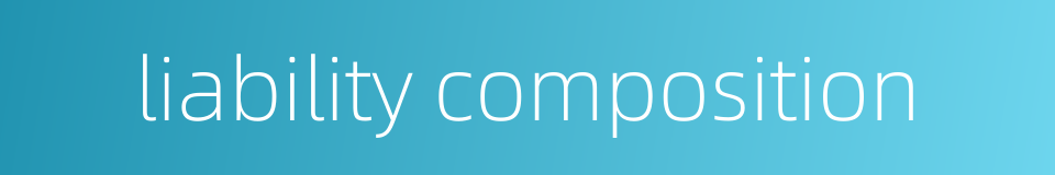 liability composition的同义词