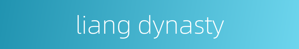 liang dynasty的同义词
