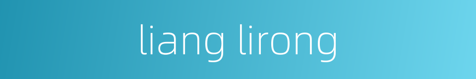 liang lirong的同义词