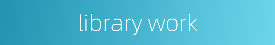 library work的同义词