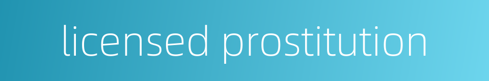 licensed prostitution的同义词