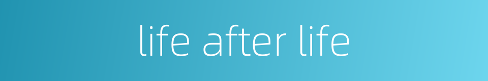 life after life的同义词