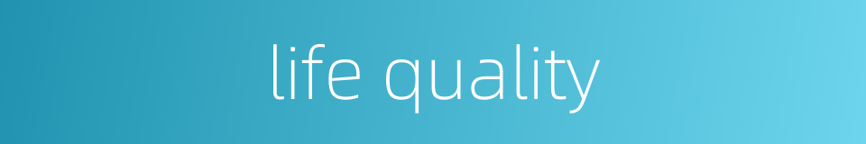 life quality的同义词