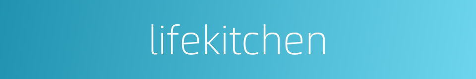 lifekitchen的同义词