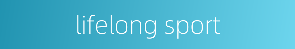 lifelong sport的同义词