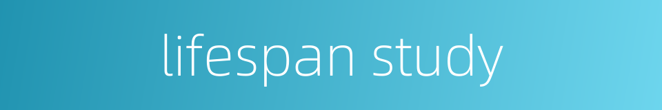 lifespan study的同义词